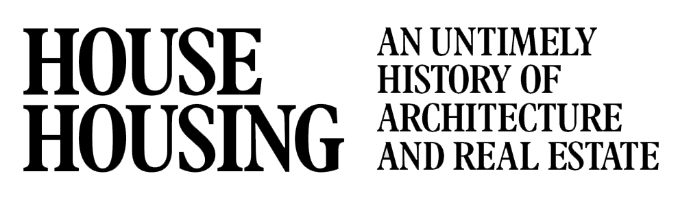 Exhibition: House Housing: An Untimely History of Architecture